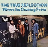 The True Reflection - Where I'm Coming From