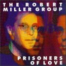 The Robert Miller Group - Prisoners Of Love