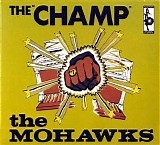 The Mohawks - The Champ