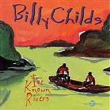 Billy Childs - I've Known Rivers