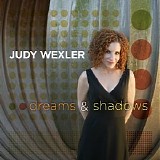 Judy Wexler - Dreams & Shadows