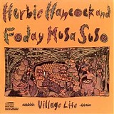 Herbie Hancock & Foday Musa Suso - Village Life