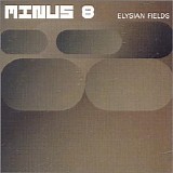 Minus 8 - Elysian Fields