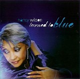 Nancy Wilson - Turned To Blue