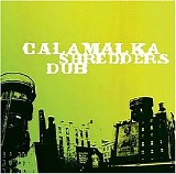 Calamalka - Shredders Dub