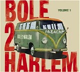 Bole 2 Harlem - Bole 2 Harlem Vol 1