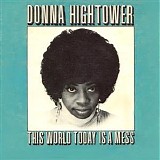 Donna Hightower - This World Today Is A Mess