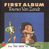 Townes Van Zandt - For The Sake Of The Song