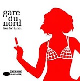 Gare Du Nord - Love For Lunch