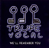 Trupe Vocal - We'll Remember You