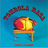 RenÃ© Lussier - Tombola Rasa