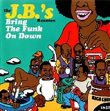 The Jb's Reunion - Bring The Funk On Down