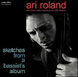 Ari Roland - Sketches From A Bassist's Album