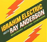 Ibrahim Electric - Ibrahim Electric Meets Ray Anderson