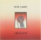 Bob James - Obsession