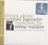 Shuya Okino - 'united Legends' Replayed By Sleep Walker - Disc 1 - Vocal Side