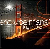 Eric Vloeimans' Figimundi - Live At Yoshi's