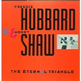 Freddie Hubbard & Woody Shaw - The Eternal Triangle