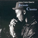 James Carter Quartet - Jurassic Classics