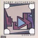 Bobby Hutcherson - Good Bait