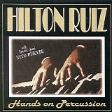 Hilton Ruiz - Hands On Percussion