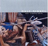 Dale Nikkel - Still Learning Tricks