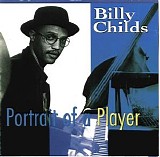 Billy Childs - Portrait Of A Player