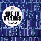 Night Trains - Loaded