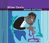 Miles Davis - Miles Better