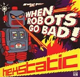 Hexstatic - When Robots Go Bad