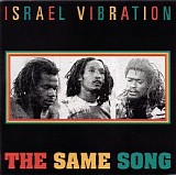 Israel Vibration - The Same Song