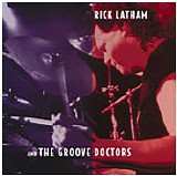 Rick Latham And The Groove Doctors - Rick Latham And The Groove Doctors