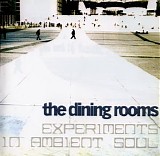 The Dining Rooms - Experiments In Ambient Soul