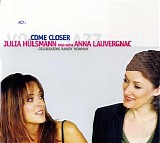 Julia Hulsmann Trio With Anna Lauvergnac - Come Closer