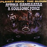 Afrika Bambaataa & Soulsonic Force - Planet Rock - The Album