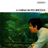 Ed Lincoln - O Melhor De Ed Lincoln (The Best Of)