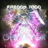 Freddy Todd - Neon Spectacle Operator - Disc 2