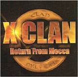 X-Clan - Return From Mecca