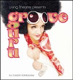 Groove Guru - Living Theater Presents Groove Guru