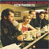 Alison Krauss & Union Station - New Favorite