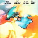 Jaco Pastorius, Pat Metheny, Bruce Ditmas, Paul Bley - Jaco