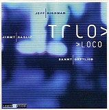 Richman, Haslip, Gottlieb - Trio Loco