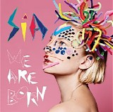 Sia - We Are Born