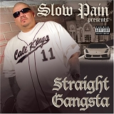 Slow Pain - Straight Gangsta