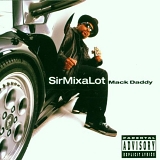 Sir Mix A Lot - Mack Daddy