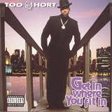 Too $hort - Get in Where You Fit In