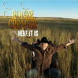 Roger Creager - Here It Is