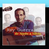 Rey Guerra - De Sindo A Silvio