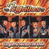 TIGIRILLOS - LA GARRA SUENA CON TODO