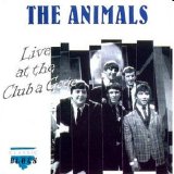 The Animals - Live at the Club A Go Go